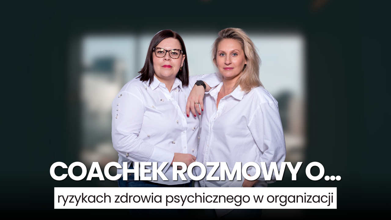 Coachek rozmowy o... 15 ryzykach zdrowia psychicznego